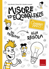 Misure ed equivalenze - quaderno amico dal problema alla regola 