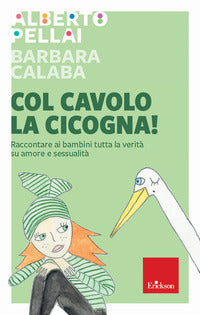 Col cavolo la cicogna 