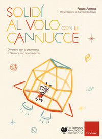 Solidi al volo con le cannucce - divertirsi con la geometria e rilassarsi con le cornicette 