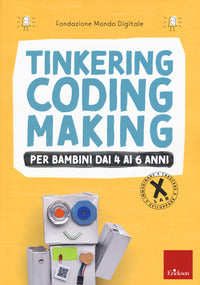 Tinkering coding making - per bambini dai 4 ai 6 anni 