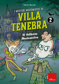 Misteri matematici di villa tenebra 2 - il folletto musicattivo 