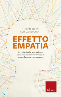 Effetto empatia - le 7 chiavi delle neuroscienze per trasformare il nostro modo di amare 