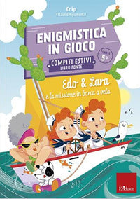 Enigmistica in gioco. compiti estivi. classe 5° 
