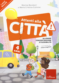 Attenti alla citta'. 4 anni. allenare concentrazione e flessibilita' 