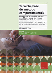 Tecniche base del metodo comportamentale. sviluppare ... 