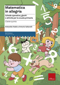 Matematica in allegria 5 - schede operative giochi e attivita' per la scuola primaria 