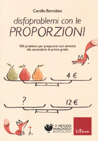 Disfaproblemi con le proporzioni - 100 problemi per prepararsi con serenita' alla secondaria di 