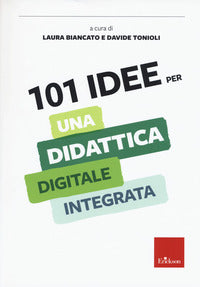 101 idee per una didattica digitale integrata 