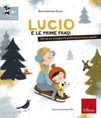 Lucio e le prime frasi - attivita' per stimolare la produzione di frasi e concetti 