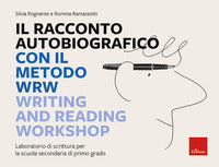Racconto autobiografico con il metodo wrw writing and reading workshop - laboratorio di scrittura. 