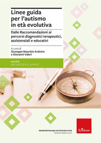 Linee guida per l'autismo in eta' evolutiva - dalle raccomandazioni ai percorsi diagnostici 