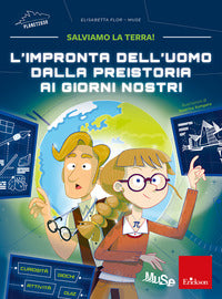 Impronta dell'uomo dalla preistoria ai giorni nostri. salviamo la terra ! 