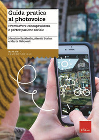 Guida pratica al photovoice - promuovere consapevolezza e partecipazione sociale 