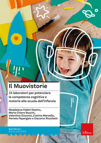Muovistorie - 15 laboratori per potenziare le competenze cognitive e motorie alla scuola 