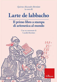 Larte de labbacho - il primo libro di aritmetica stampato al mondo 