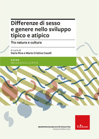 Differenze di sesso e genere nello sviluppo tipico e atipico - tra natura e cultura 