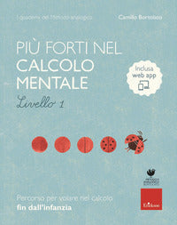 Piu' forti nel calcolo mentale - i quaderni del metodo analogico livello 1 