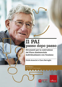 Pai passo dopo passo - strumenti per la costruzione del piano assistenziale individualizzato con 