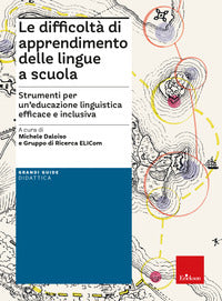 Difficolta' di apprendimento delle lingue a scuola - strumenti per un'educazione linguistica 