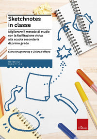 Sketchnotes in classe - migliorare il metodo di studio con la facilitazione visiva alla scuola 