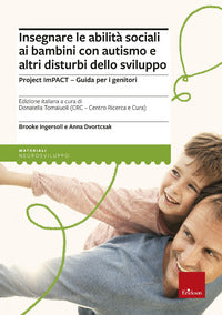 Insegnare le abilita' sociali ai bambini con autismo e altri disturbi dello sviluppo 