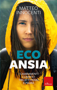 Ecoansia - i cambiamenti climatici tra attivismo e paura 