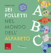 Sei folletti nel mondo dell'alfabeto - imparo con i sei folletti 