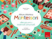 Album didattico montessori - attivita' con i materiali sensoriali la guida per l'insegnante 2 - 6 