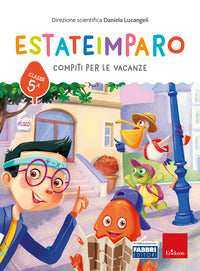 Estateimparo. compiti per le vacanze. cl. 5° 