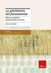 Psichiatria del fareassieme - valori e pratiche orientate alla recovery 
