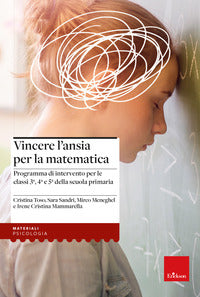 Vincere l'ansia per la matematica - programma di intervento per le classi 3a 4a e 5a della scuola 