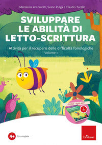 Sviluppare le abilita' di letto-scrittura. attivita' per il recupero delle difficolta' fonologiche. 