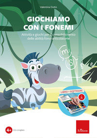Giochiamo con i fonemi. attivita' e giochi per il consolidamento delle abilita' fono-articolatorie. 