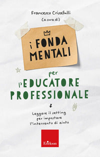 Fondamentali per l'educatore professionale - leggere il setting per impostare l'intervento di 