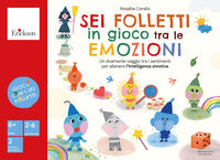 Sei folletti in gioco tra le emozioni - un divertente viaggio tra i sentimenti per allenare 
