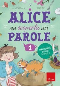Alice alla scoperta delle parole. arricchimento lessicale in cl.1° 