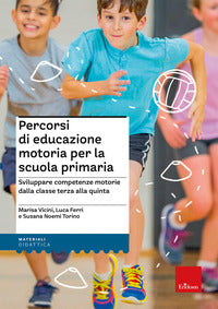 Percorsi di educazione motoria per la scuola primaria. 