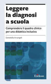 Leggere la diagnosi a scuola. comprendere il quadro clinico per did. incl. 