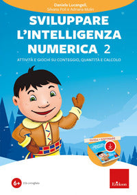 Sviluppare l'intelligenza numerica. con software. vol. 2: attivita' e giochi su conteggio 