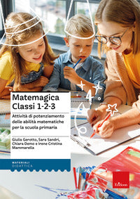 Matemagica classi 1-2-3 - attivita' di potenziamento delle abilita' matematiche per la scuola 