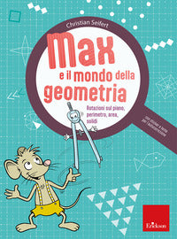 Max e il mondo della geometria - rotazioni sul piano perimetro area solidi 