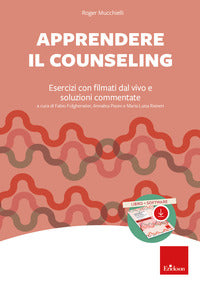 Apprendere il counseling. esercizi con filmati dal vivo e soluzioni commentate. con software 