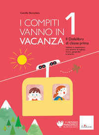 Compiti vanno in vacanza. il disfa-libro per la primaria. cl.1° 