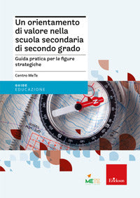 Orientamento di valore nella scuola secondaria di secondo grado - guida pratica per le figure 