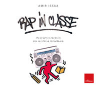 Rap in classe - strumenti e percorsi per la scuola secondaria 