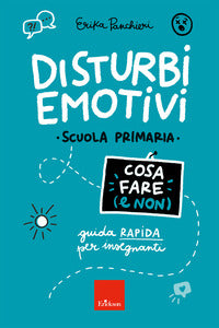 Disturbi emotivi - cosa fare (e non) scuola primaria 