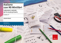 Italiano con 90 minilibri - classe 2 laboratori e attivita' per la scuola primaria 