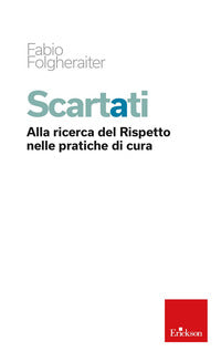 Scartati - alla ricerca del rispetto nelle pratiche di cura 