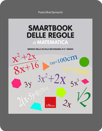 Smartbook delle regole di matematica - biennio della scuola secondaria di 2° grado 