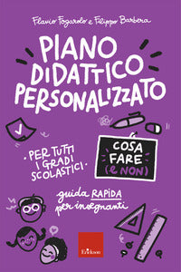 Piano didattico personalizzato - cosa fare e non guida pratica per insegnanti per tutti i gradi 